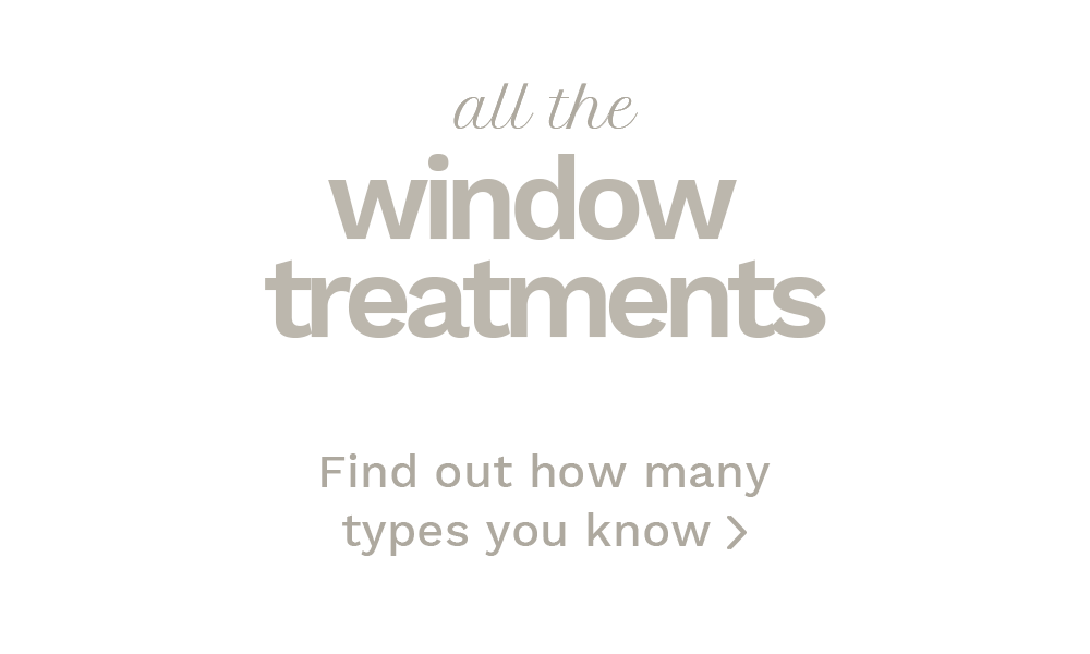 types of window treatments